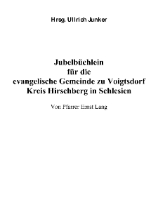 Jubelb&uuml;chlein f&uuml;r die evangelische Gemeinde zu Voigtsdorf Kreis Hirschberg in Schlesien [Dokument elektroniczny]