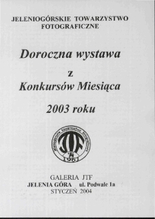 Doroczna wystawa z Konkurs&oacute;w Miesiąca 2003 roku - folder[Dokument Życia Społecznego]