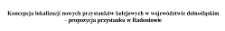 Koncepcja lokalizacji nowych przystank&oacute;w kolejowych w wojew&oacute;dztwie dolnośląskim - propozycja przystanku w Radoniowie