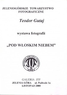Teodor Gutaj - Wystawa fotografii "Pod włoskim niebem" - folder [Dokument Życia Społecznego]