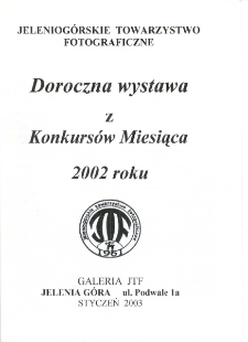 Doroczna wystawa z Konkursów Miesiąca 2002 roku - folder [Dokument Życia Społecznego]