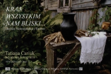 Kraj wszystkim nam bliski... : okolice Nowogr&oacute;dka i Świtezi - plakat [Dokument życia społecznego]