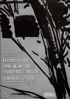 Karkonosze w rysunku Jerzego Jakub&oacute;w - recepcja i transformacja landszaftu - plakat [Dokument życia społecznego]