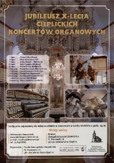 Jubileusz X- lecia Cieplickich Koncert&oacute;w Organowych - plakat [Dokument życia społecznego]