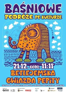 Baśniowe podr&oacute;że po kulturze : Betlejemska gwiazda Pepity - plakat [Dokument życia społecznego]