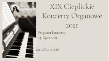 XIX Cieplickie Koncerty Organowe. Jarosław Kocik - program [Dokument życia społecznego]
