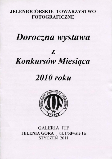 Doroczna wystawa z Konkurs&oacute;w Miesiąca 2010 roku - folder [Dokument Życia Społecznego]
