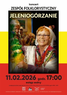 Koncert - Zesp&oacute;ł Folklorystyczny Jeleniog&oacute;rzanie - plakat [Dokument życia społecznego]