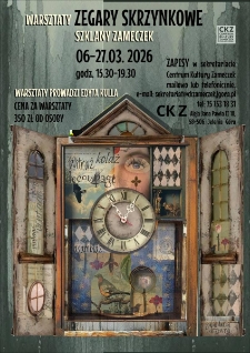 Warsztaty zegary skrzynkowe - plakat [Dokument życia społecznego]