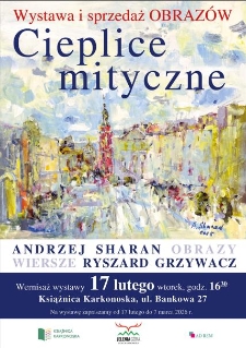 Andrzej Sharan - obrazy, wiersze - Ryszard Grzywacz : Cieplice mityczne - plakat [Dokument życia społecznego] 
