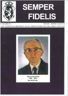 Semper Fidelis : pismo Towarzystwa Miłośnik&oacute;w Lwowa i Kres&oacute;w Południowo-Wschodnich, 2014, nr 2 (134)