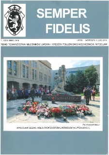 Semper Fidelis : pismo Towarzystwa Miłośnik&oacute;w Lwowa i Kres&oacute;w Południowo-Wschodnich, 2015, nr 3 (139)