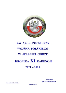 Związek Żołnierzy Wojska Polskiego w Jeleniej G&oacute;rze : kronika IX kadencji 2021-2025 [Dokument elektroniczny]