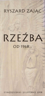 Ryszard Zając : rzeźba od 1968 roku - folder [Dokument życia społecznego]